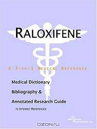 Raloxifene - A Medical Dictionary, Bibliography, and Annotated Research Guide to Internet References
