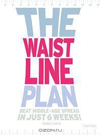 The Waistline Plan: Beat Middle-Age Spread In Just 6 Weeks!