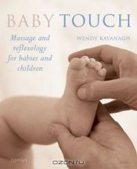 Baby Touch : Massage and Reflexology for Babies and Children