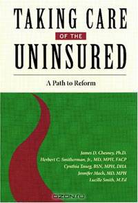 Taking Care of the Uninsured: A Path to Reform