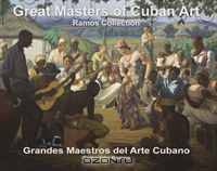 Great Masters of Cuban Art 1800-1958/Grandes Maestros del Arte Cubano: Ramos Collection/Coleccion Ramos