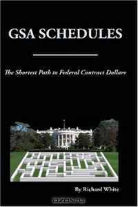 The Shortest Path to Federal Dollars: GSA Schedules