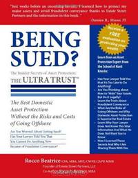 Being Sued? The Insider Secrets of Asset Protection: The ULTRA TRUST®