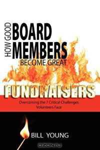 How Good Board Members Become Great Fundraisers