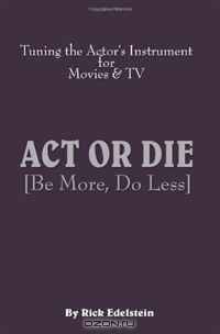 Act or Die: Be More, Do Less. Tuning the Actor