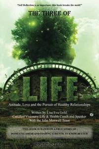 The Three of Life: Attitude, Love, and the Pursuit of Healthy Relationships
