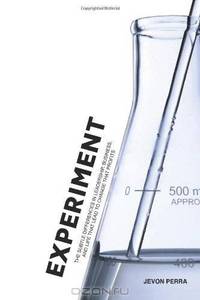 Experiment: The subtle differences in leadership, business and life that lead to change that profits.