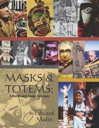 Masks and Totems: A Northwest Coast Odyssey
