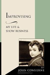 Improvising, My Life and Show Business