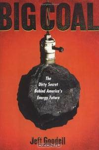 Big Coal: The Dirty Secret Behind America