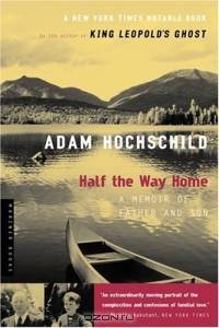 Half the Way Home : A Memoir of Father and Son