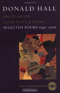 White Apples and the Taste of Stone: Selected Poems 1946-2006