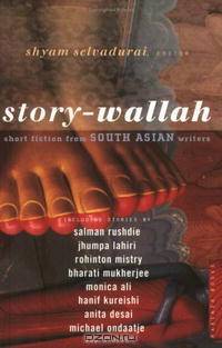 Story-Wallah: Short Fiction from South Asian Writers