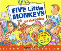 Five Little Monkeys Go Shopping