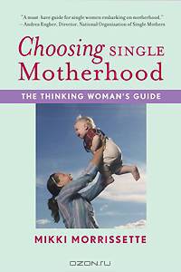 Choosing Single Motherhood: The Thinking Woman