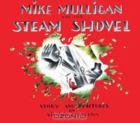 Mike Mulligan and His Steam Shovel: Board Book Edition