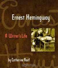 Ernest Hemingway: A Writer