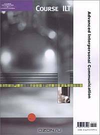 Course ILT:Advanced Interpersonal Communication