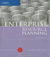 Concepts in Enterprise Resource Planning, Second Edition