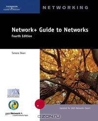Network+ Guide to Networks, Fourth Edition (Networking)