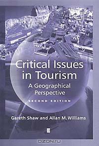 Critical Issues in Tourism: A Geographical Perspective