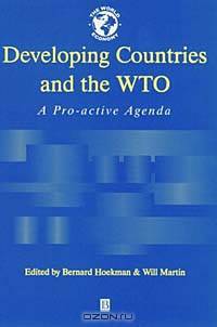 Developing Countries and the Wto: A Pro-Active Agenda (World Economy Special Issues)