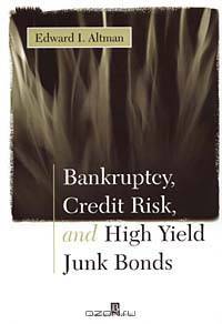 Bankruptcy, Credit Risk, and High Yield Junk Bonds