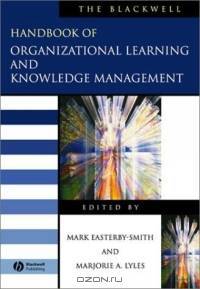 The Blackwell Handbook of Organizational Learning and Knowledge Management (Blackwell Handbooks in Management)