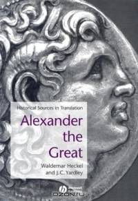 Alexander the Great: Historical Sources in Translation