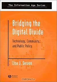 Bridging the Digital Divide: Technology, Community, and Public Policy