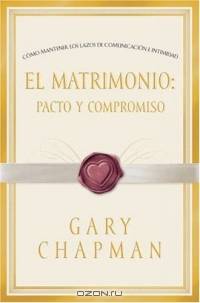 El Matrimonio/Marriage: Pacto Y Compromiso/Pact And Commitment