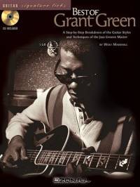 Best of Grant Green : A Step-by-Step Breakdown of the Guitar Styles and Techniques of the Jazz Groove Master