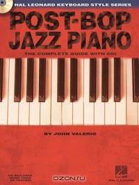 Post-Bop Jazz Piano : The Complete Guide with CD!