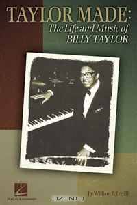 Taylor Made: The Life and Music of Billy Taylor