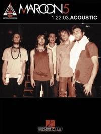 Maroon 5 - 1.22.03 Acoustic