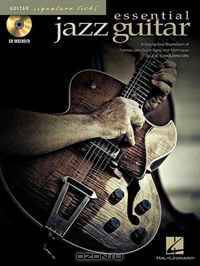 Essential Jazz Guitar: A Step-By-Step Breakdown of Famous Jazz Guitar Styles and Techniques