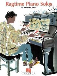 Ragtime Piano Solos : 44 Authentic Rags