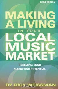 Making a Living in Your Local Music Market: Realizing Your Marketing Potential