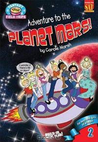 Adventure to the Planet Mars!
