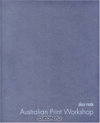 Place Made: Australian Print Workshop