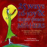 25 Ways to Joy & Inner Peace for Mothers