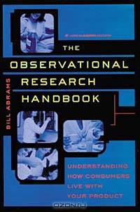Observational Research Handbook: Understanding How Consumers Live with Your Product