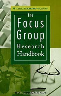 Focus Group Research Handbook