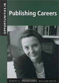 Opportunities in Publishing Careers, Revised Edition
