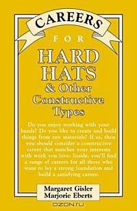 Careers for Hard Hats & Other Constructive Types