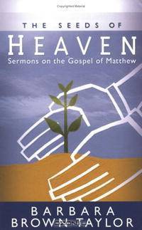 The Seeds of Heaven: Sermons on the Gospel of Matthew