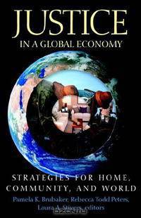 Justice in a Global Economy: Strategies for Home, Community, and World