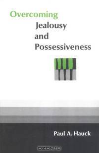 Overcoming Jealousy and Possessiveness