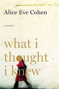 What I Thought I Knew: A Memoir