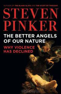 The Better Angels of Our Nature: Why Violence Has Declined